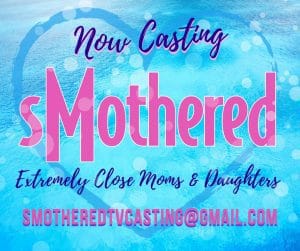 Read more about the article Casting Very Close Moms & Their Daughters for Reality Show “Smothered”