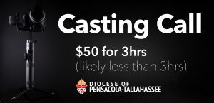 Auditions in Pensacola / Tallahassee Area for Catholic Church Fundraiser Videos