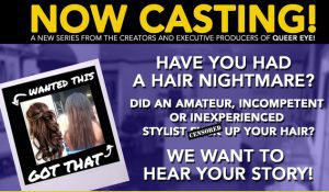 Casting Call in Los Angeles for Hair Nightmare Show – Did Someone Ruin Your Do?