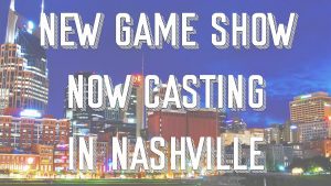 New Game Show Casting Outgoing People in Nashville, Tennessee