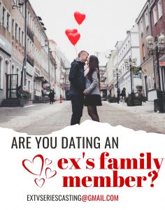 Read more about the article Nationwide Reality Show Casting for People Dating An Ex’s Family Member