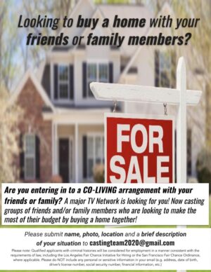 Casting People Who Are Buying A Home With Friends or Family