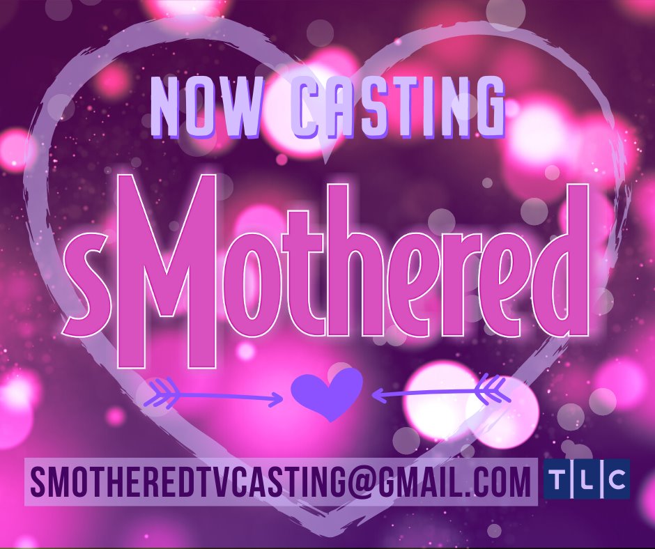 Last Call for TLC's sMothered – Nationwide – Auditions Free