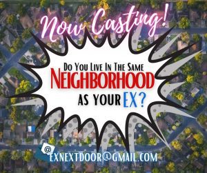 Casting Folks Who Have Their Ex As A Next Door Neighbor