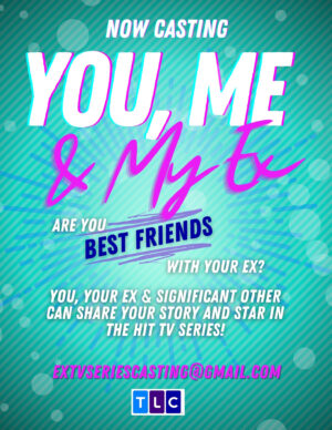 Casting “You, Me and My EX”