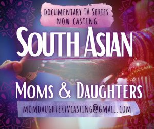 Read more about the article Docu Series Casting South Asian Moms and Their Adult Daughters