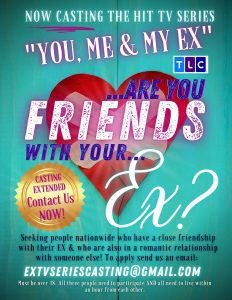 Read more about the article Last Call for People Friends With Their Ex – for TLC Show You, Me & My Ex