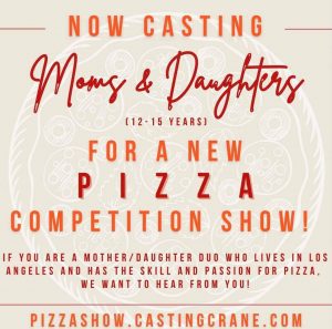 Los Angeles Casting Call for Moms and Their Teen Daughters Who Cook Pizza