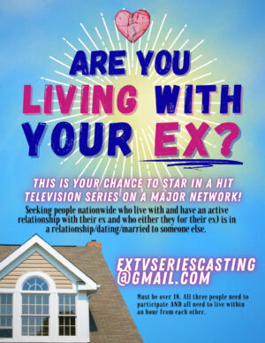 Nationwide casting for people who are still living with their ex.