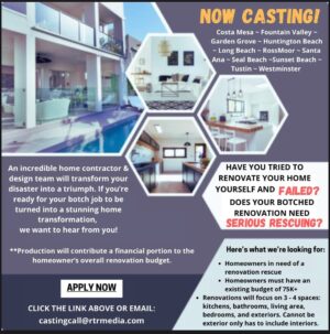 Casting People Who Have Tried To Renovate Their Homes and Failed in the OC Area