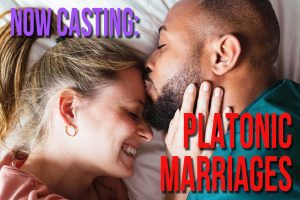 Casting People in Platonic Marriages
