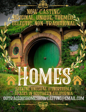 Casting Los Angeles Home Owners With Unique, Outrageous, Homes