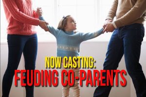 Read more about the article Casting Call for Co-Parents in a Feud