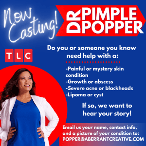 Dr. Pimple Popper Casting Call Nationwide