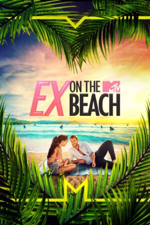 Casting Couples for MTV’s Ex On The Beach