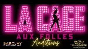 Read more about the article Baca Raton Florida Auditions for “La Cage Aux Folles”