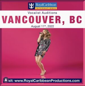 Singer Auditions in Vancouver for Royal Caribbean