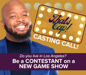 Read more about the article New Game Show Holding Casting Call in Los Angeles “That’s Cap”