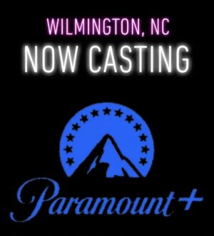 Paramount+ Movie Looking For Paid Background Extras in Wilmington, NC.