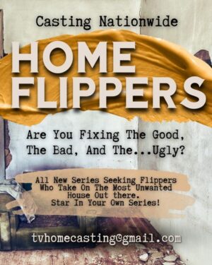 Nationwide Casting Call for Home Flippers To Star in New Home Show