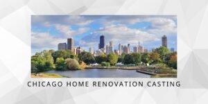 Casting Homeowners in Chicago Who Are Planning to Renovate Their Home