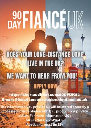 Casting Call for 90 Day Fiance UK for 2023