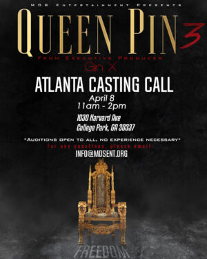 Auditions in Atlanta, GA & Jacksonville, FL for Movie “QueenPin Freedom” Speaking Roles