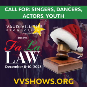 Singer & Actor  Auditions in Columbus Ohio for Vaud-Villities “Fa La Law”