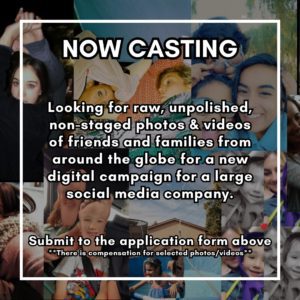 Digital Campaign Casting for Non Staged Photos of Friends and Family Worldwide