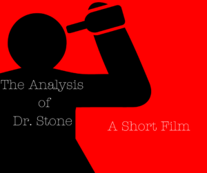 Actors in DC Area for Short Film “The Analysis of Dr. Stone”
