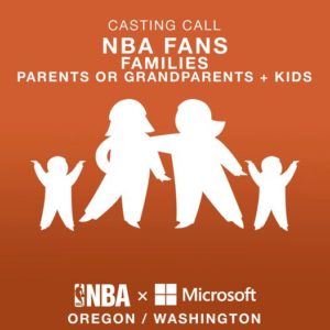 NBA x Microsoft Casting NBA Fans, Families, Parents or Grandparents + Kids in Portland Oregon – Pays $1500