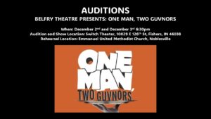 Belfry Theatre in Indianapolis Area Holding Auditions for “One Man, Two Guvnors”