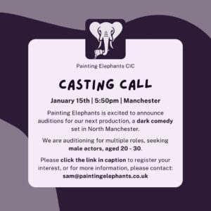 Read more about the article Theater Auditions in Manchester, UK for “Painting Elephants”