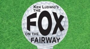 Open Auditions in Watertown, Wisconsin for “A Fox on the Fairway”