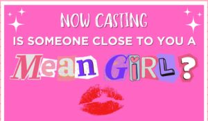 Casting Nationwide for Real Life “Mean Girls”