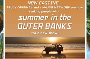 Casting People Who Are Planning a Vacation in the Outer Banks to Star in a Show.