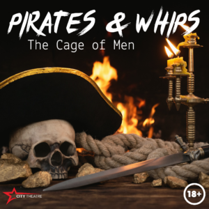 Theater Auditions in Liverpool, UK for “Pirates & Whips: The Cage of Men”