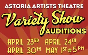 Astoria Artists Theater Open Auditions for Variety Show – Astoria, New York