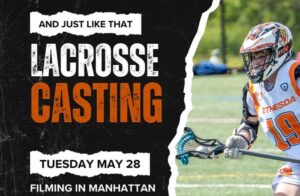 Casting Call in Manhattan for Teen Lacrosse Players for MAX show “Just Like That”