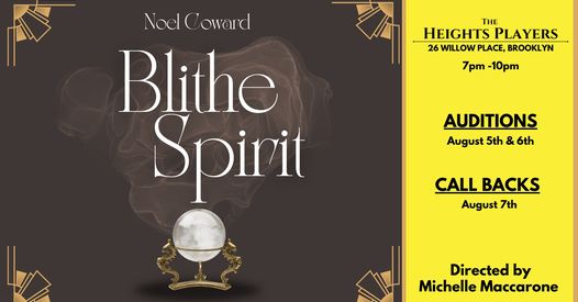 Open Call In Person Auditions Mon. & Tues. August 5 & 6 at 7pm for Blithe Spirit by Noel Coward